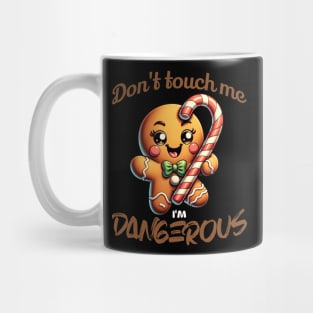 Don't Touch Me I'm Dangerous Gingerbread Cookie Mug